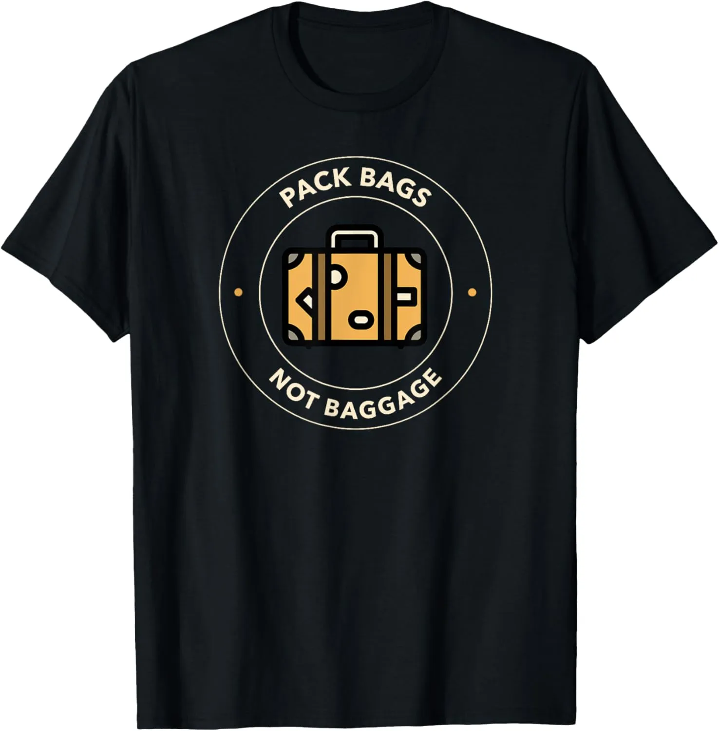 Pack Bags Not Baggage | Funny Travel Adventure T-Shirt